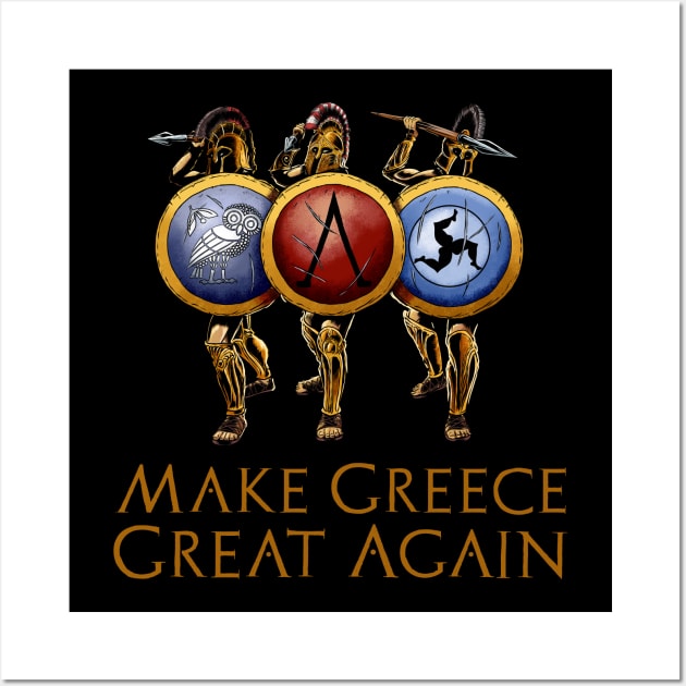 Make Greece Great Again - Ancient Greek Hoplites Wall Art by Styr Designs